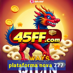 plataforma nova 777